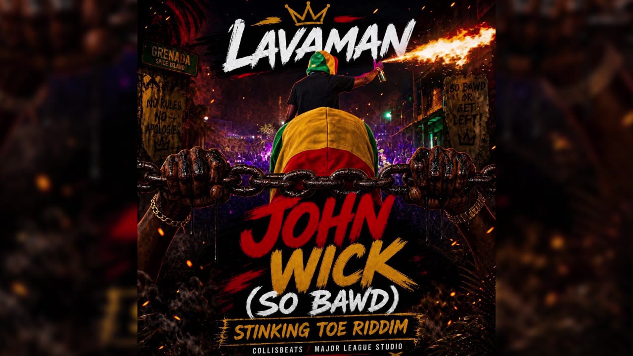 Lavaman John Wick ( So Bawd ) Stinking Toe Riddim Soca